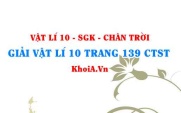 Giải Vật lí 10 trang 139 Chân trời Sáng tạo
